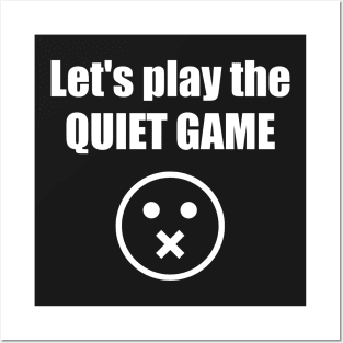 Let's Play The Quiet Game Posters and Art